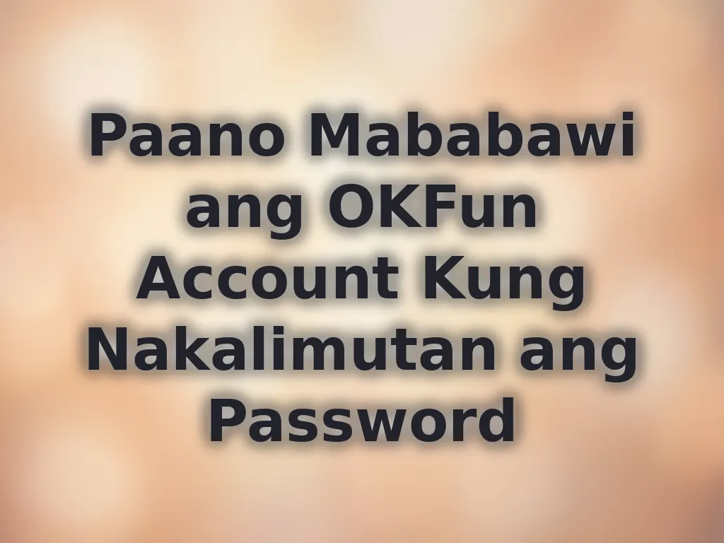 Paano Mababawi ang OKFun Account Kung Nakalimutan ang Password